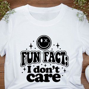 Fun Fact: I Don't Care T-Shirt